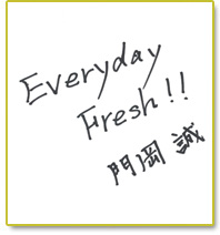 Everyday Fresh!!